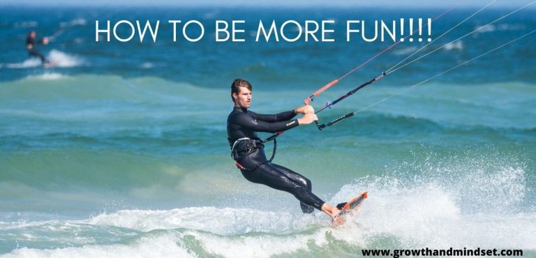 How to be More Fun - Growth and Mindset