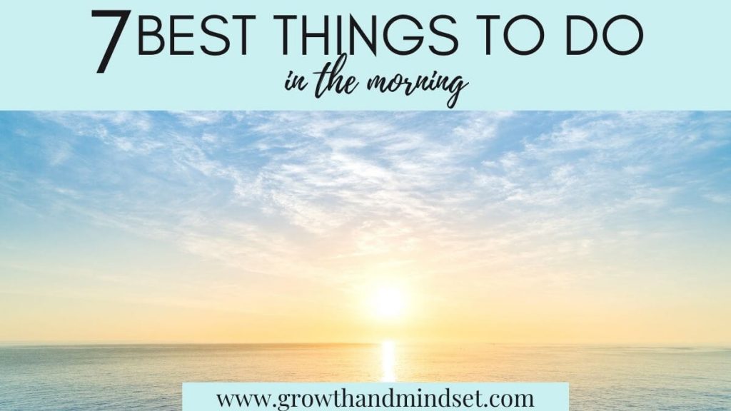 7 Best Things to do in the morning; sunrise over water